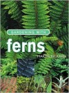Gardening with Ferns - Martin Rickard