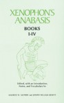 Xenophon's Anabasis: Books I - IV (Greek and English Edition) - Maurice W. Mather, Joseph William Hewitt