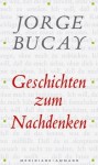 Geschichten zum Nachdenken - Jorge Bucay