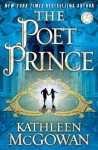 The Poet Prince: Book Three of the Magedalene Line - Kathleen McGowan