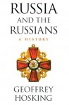 Russia and the Russians: A History - Geoffrey Hosking