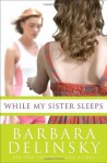 While My Sister Sleeps - Barbara Delinsky