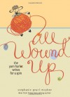 All Wound Up: The Yarn Harlot Writes for a Spin - Stephanie Pearl-McPhee