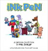 Ink Pen: A Cartoon Collection - Phil Dunlap