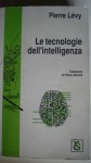 Le tecnologie dell'intelligenza - Pierre Levy, Franco Bifo Berardi