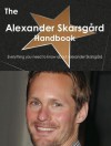 The Alexander Skarsgard Handbook - Everything You Need to Know about Alexander Skarsgard - Emily Smith