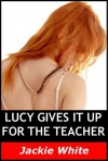 Lucy gives it up for the teacher - Jackie White