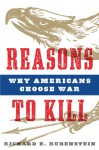 Reasons to Kill - Richard E. Rubenstein