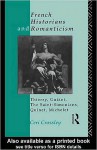 French Historians and Romanticism: Thierry, Guizot, the Saint-Simonians, Quinet, Michelet - Ceri Crossley