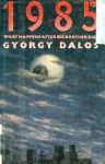 1985: What Happens After Big Brother Dies - Gyorgy Dalos