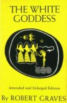 The White Goddess: A Historical Grammar of Poetic Myth - Robert Graves