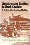 Architects and Builders in North Carolina: A History of the Practice of Building - Catherine W. Bishir, Carl R. Lounsbury, Charlotte V. Brown, Ernest H. Wood