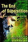 The End of Superstition: Science and Jesus in Harmony at Last - R. Townsend