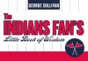 The Indians Fan's Little Book of Wisdom - George Sullivan