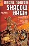 Shadow Hawk - Andre Norton