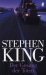 Der Gesang der Toten: unheimliche Geschichten - Stephen King