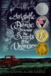 Aristotle and Dante Discover the Secrets of the Universe - Benjamin Alire Sáenz