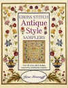 Cross Stitch Antique Style Samplers: Over 30 Cross Stitch Designs Inspired by Traditional Samplers - Jane Greenoff