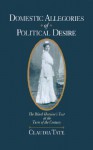 Domestic Allegories of Political Desire: The Black Heroine's Text at the Turn of the Century - Claudia Tate