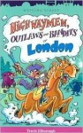 Highwaymen, Outlaws and Bandits of London - Travis Elborough