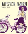 Hipster Haiku Hipster Haiku Hipster Haiku - Siobhan Adcock