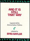 And It is Still That Way - Byrd Baylor