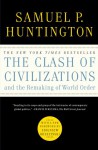 The Clash of Civilizations and the Remaking of World Order - Samuel P. Huntington