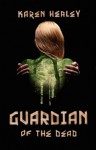 Guardian of the Dead (Trade Paperback) - Karen Healey