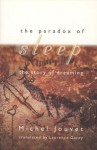 The Paradox of Sleep: The Story of Dreaming - Michel Jouvet