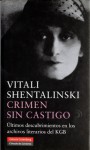 Crimen sin castigo: Últimos descubrimientos en los archivos literarios del KGB - Vitaly Shentalinsky, Marta Rebon