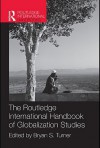 The Routledge International Handbook of Globalization Studies - Bryan S. Turner