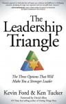 The Leadership Triangle: The Three Options That Will Make You a Stronger Leader - Kevin Ford, Ken Tucker, David Allen