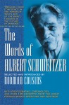 The Words of Albert Schweitzer (Words of) - Albert Schweitzer, Norman Cousins