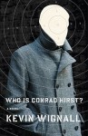 Who is Conrad Hirst?: A Novel - Kevin Wignall