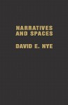 Narratives and Spaces - David E. Nye