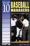 Top 10 Baseball Managers - David Pietrusza