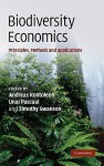 Biodiversity Economics: Principles, Methods and Applications - Andreas Kontoleon, Unai Pascual, Timothy M. Swanson