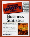 The Complete Idiot's Guide to Business Statistics - Sunny Baker