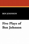 Five Plays of Ben Jonson - Ben Jonson