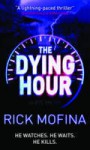 The Dying Hour (Mira) - Rick Mofina