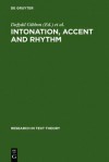 Intonation, Accent and Rhythm: Studies in Discourse Phonology - Dafydd Gibbon, Helmut Richter