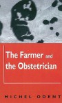 The Farmer and the Obstetrician - Michel Odent