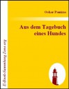 Aus dem Tagebuch eines Hundes (German Edition) - Oskar Panizza