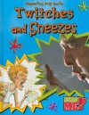 Twitches and Sneezes - Angela Royston