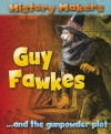 Guy Fawkes and the Gunpowder Plot. Sarah Ridley - Sarah Ridley