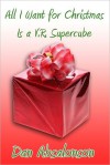 All I Want For Christmas is a V.R. Supercube - Dan Absalonson