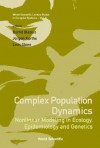 Complex Population Dynamics: Nonlinear Modeling in Ecology, Epidemiology and Genetics - Bernd Blasius, Jürgen Kurths, Lewi Stone