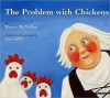 The Problem with Chickens - Bruce McMillan