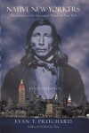 Native New Yorkers: The Legacy of the Algonquin People of New York - Evan T. Pritchard