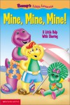 Mine, Mine, Mine: A Little Help With Sharing (Barney Little Lessons) - Sheryl Berk